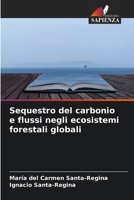 Sequestro del carbonio e flussi negli ecosistemi forestali globali (Italian Edition) 663016217X Book Cover