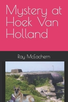 Mystery at Hoek Van Holland B09XSVFKJT Book Cover