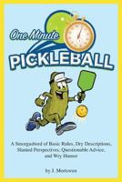 One-Minute Pickleball: A Smorgasbord of Basic Rules... 1726409287 Book Cover