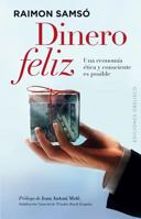 Dinero Feliz: Una Economia Etica y Consciente Es Posible 8497779991 Book Cover