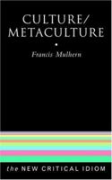 Culture/Metaculture (New Critical Idiom) 0415102308 Book Cover