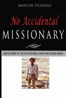 No Accidental Missionary: How an Ethiopian man became a Christian in Saudi Arabia, and a missionary to America. The Biography of Tesfai Tesema. (The Missionaries to America Book 4) 0996677968 Book Cover