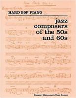 Hard Bop Piano: Jazz Compositions of the 50s and 60s 0962846716 Book Cover