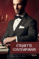 Etiquette Contemporary: Navigating the Norms of Global Etiquette With Confidence and Respect 1088253091 Book Cover