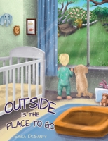 Outside Is the Place to Go 1662954778 Book Cover