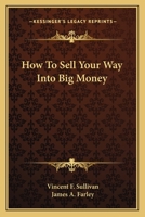 How to sell your way into the big money 0548385769 Book Cover