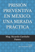 PRISIÓN PREVENTIVA EN MÉXICO: UNA MIRADA PRÁCTICA (Spanish Edition) B0CP1D98R9 Book Cover