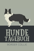 Hundetagebuch Border Collie: Das Buch für deinen Hund, zum Eintragen und ausfüllen. Eintragebuch für Hundebesitzer (German Edition) B083XT1557 Book Cover