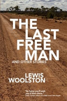 The Last Free Man and Other Stories 1925536882 Book Cover