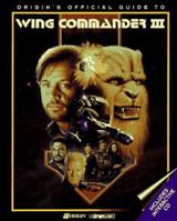 Origin's Official Guide to Wing Commander 3 1566862876 Book Cover