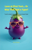 Love at First Text... Or Was That Just a Typo? B0DX6W5LNM Book Cover