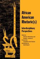 African American Rhetoric(s): Interdisciplinary Perspectives 0809327457 Book Cover