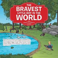 The Bravest Little Boy in the World 1512736333 Book Cover