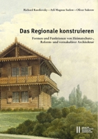 Das Regionale Konstruieren: Formen Und Funktionen Von Heimatschutz-, Reform- Und Vernakularer Architektur 370019515X Book Cover