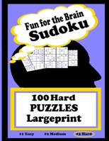 Fun for the Brain Sudoku 100 Hard PUZZLES Large Print 1707892229 Book Cover