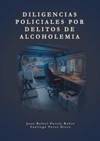 Diligencias policiales por delitos de alcoholemia (Spanish Edition) 1326548441 Book Cover