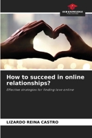 How to succeed in online relationships? 6209130593 Book Cover