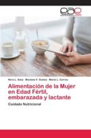 Alimentación de la Mujer en Edad Fértil, embarazada y lactante 6202116129 Book Cover