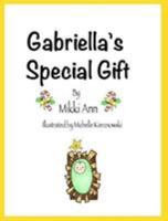 Gabriella's Special Gift 1389167380 Book Cover