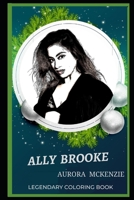 Ally Brooke Legendary Coloring Book: Relax and Unwind Your Emotions with our Inspirational and Affirmative Designs B08C96QQZL Book Cover