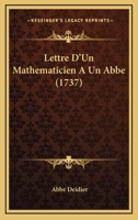 Lettre D'Un Mathematicien A Un Abbe (1737) 1166306933 Book Cover