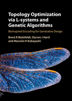 Topology Optimization Via L-Systems and Genetic Algorithms: Bioinspired Encoding for Generative Design 1316515796 Book Cover