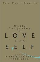 While Searching for Love and Self: A Journal in Prose and Verse 1986-2003 0595272444 Book Cover