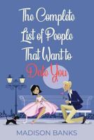 The Complete List of People That Want to Date You 1796850950 Book Cover