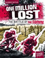 One Million Lost: The Battle of the Somme (Edge Books) 1429619384 Book Cover