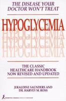 Hypoglycemia: The Disease Your Doctor Won't Treat: The Classic Healthcare Handbook 0523417780 Book Cover