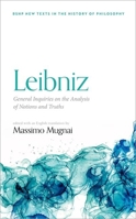 Leibniz: General Inquiries on the Analysis of Notions and Truths 0192895907 Book Cover