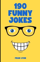 190 Funny Jokes: Laugh Out Loud with These Side-Splitting One-Liners B0BTKSQKLK Book Cover