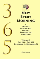 New Every Morning: A 365-Day Devotional for Thoughtful Christians Volume 3 1304750868 Book Cover