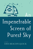 An Impenetrable Screen of Purest Sky 1566893410 Book Cover