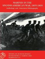 Marines in the Spanish-American War 1895-1899: Anthology and Annotated Bibliography 1491024283 Book Cover
