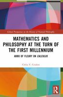 Mathematics and Philosophy at the Turn of the First Millennium: Abbo of Fleury on Calculus 1032643463 Book Cover