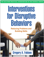 Interventions for Disruptive Behaviors: Reducing Problems and Building Skills 1462526616 Book Cover