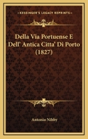 Della Via Portuense E Dell' Antica Citta' Di Porto (1827) 1275954766 Book Cover