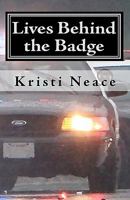 Lives Behind the Badge 1453677836 Book Cover