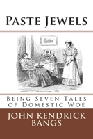 Paste Jewels: Being Seven Tales of Domestic Woe 1516997778 Book Cover