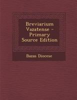 Breviarium Vazatense - Primary Source Edition 1174253231 Book Cover