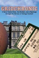 Gridchronic: A Tale of Twelve Cities, Two Brothers, and a Pilgrimage through the Shrines of College Football 1419662724 Book Cover