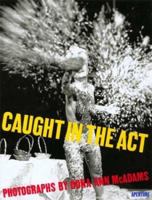 Caught in the Act: A Look at Contemporary Multimedia Performance B000J3QDVS Book Cover