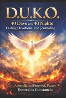 D.U.K.O: 40 Days and 40 Nights Fasting Devotional and Journaling (The Power of Fasting) B0GT733WDQ Book Cover