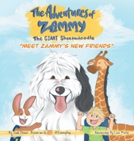 Meet Zammy's New Friends: The Adventures of Zammy the Giant Sheepadoodle 9527065585 Book Cover