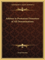 Address to Protestant Dissenters of All Denominations 0766167348 Book Cover