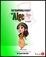 The Traditional Fashion Of Algeria: Coloring Book B08HTL1BJ8 Book Cover