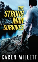 The Strong Man Survives 1738946401 Book Cover