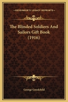 The Blinded Soldiers and Sailors Gift Book 1113628162 Book Cover