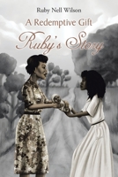 A Redemptive Gift: Ruby's Story B0FQQ4M4T1 Book Cover